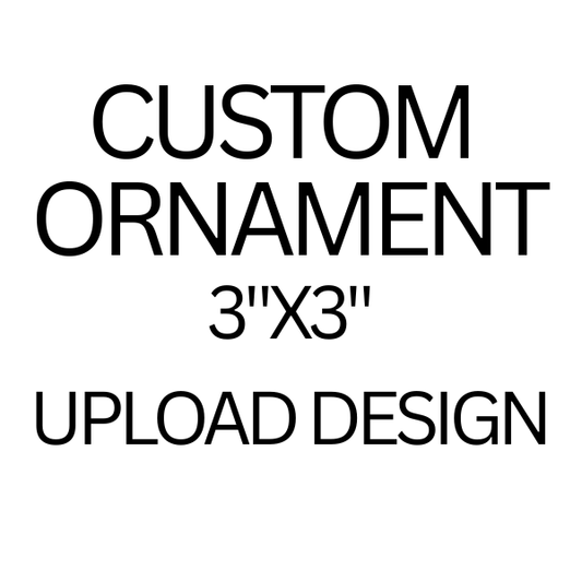 Custom Ornament 3"x3"